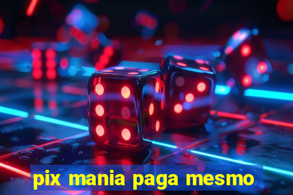 pix mania paga mesmo